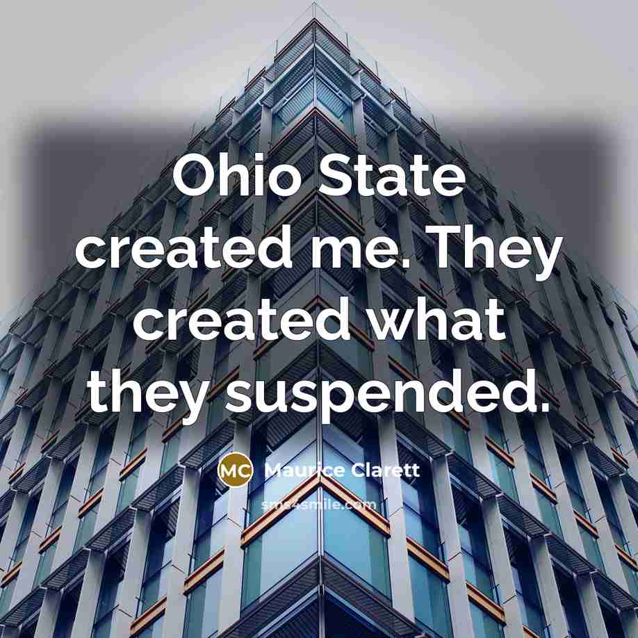 “Ohio State created me. They created what they suspended.” quote by Maurice Clarett