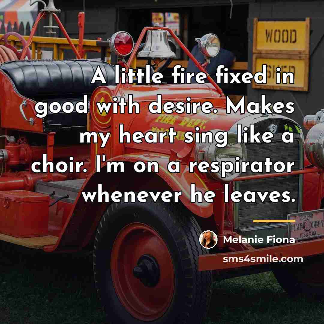 “A little fire fixed in good with desire. Makes my…” quote by Melanie Fiona