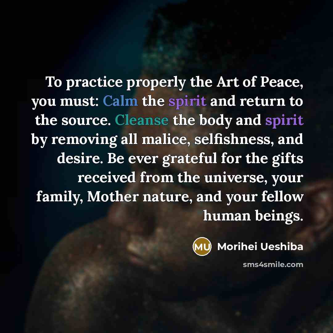 “To practice properly the Art of Peace, you must: Calm…” quote by Morihei Ueshiba