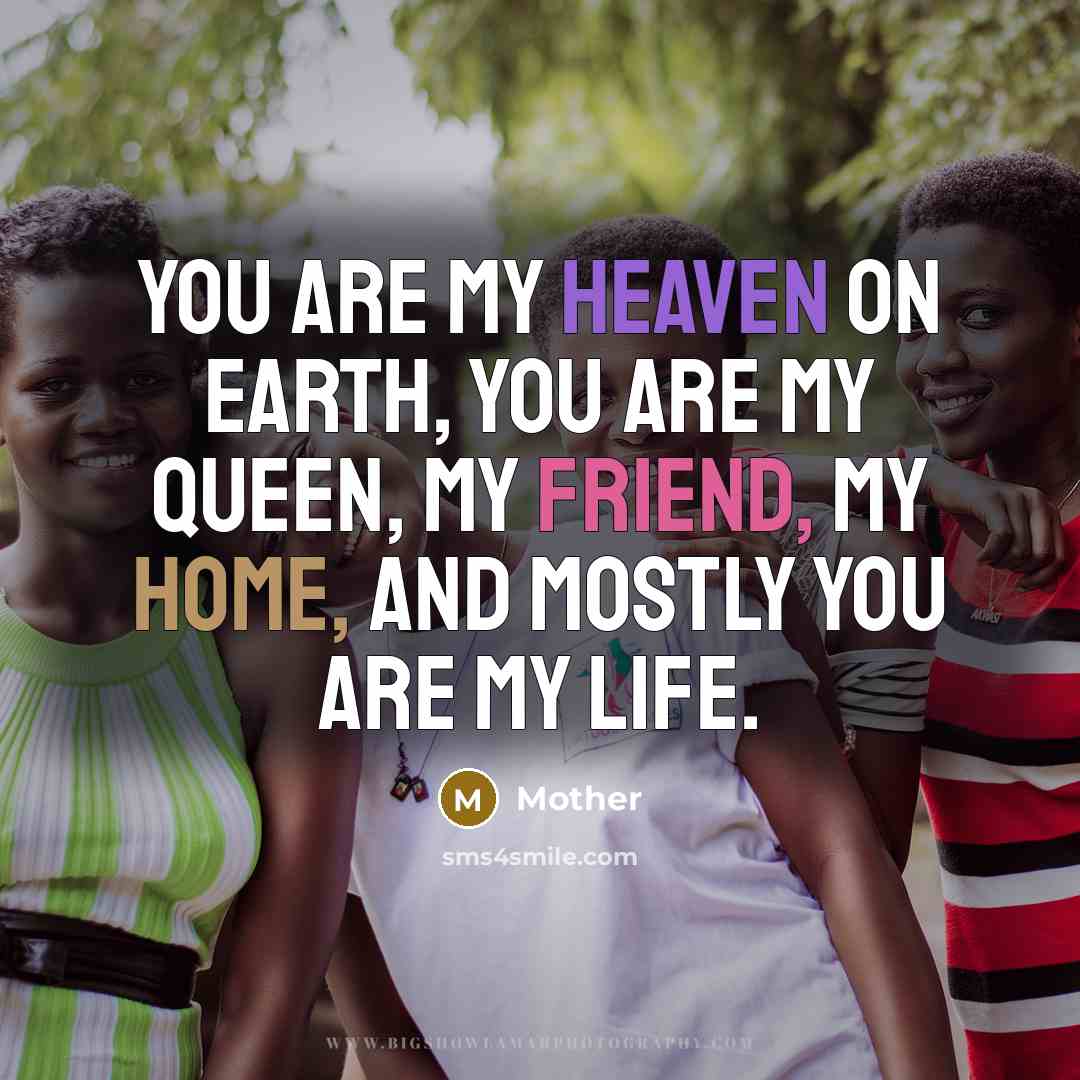 “You are my heaven on earth, you are my Queen,…” quote by Mother