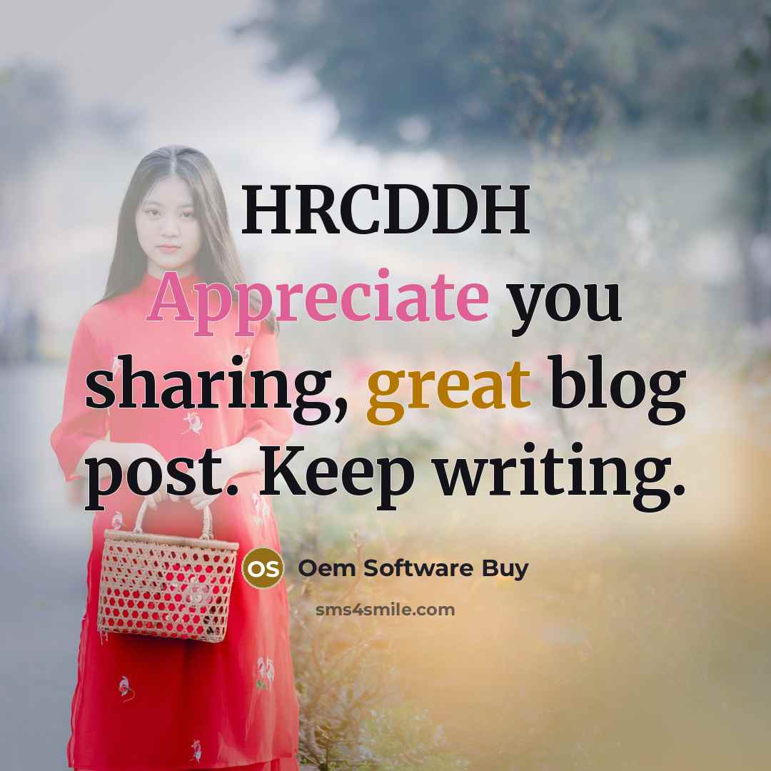 “HRCDDH Appreciate you sharing, great blog post. Keep writing.” quote by Oem Software Buy