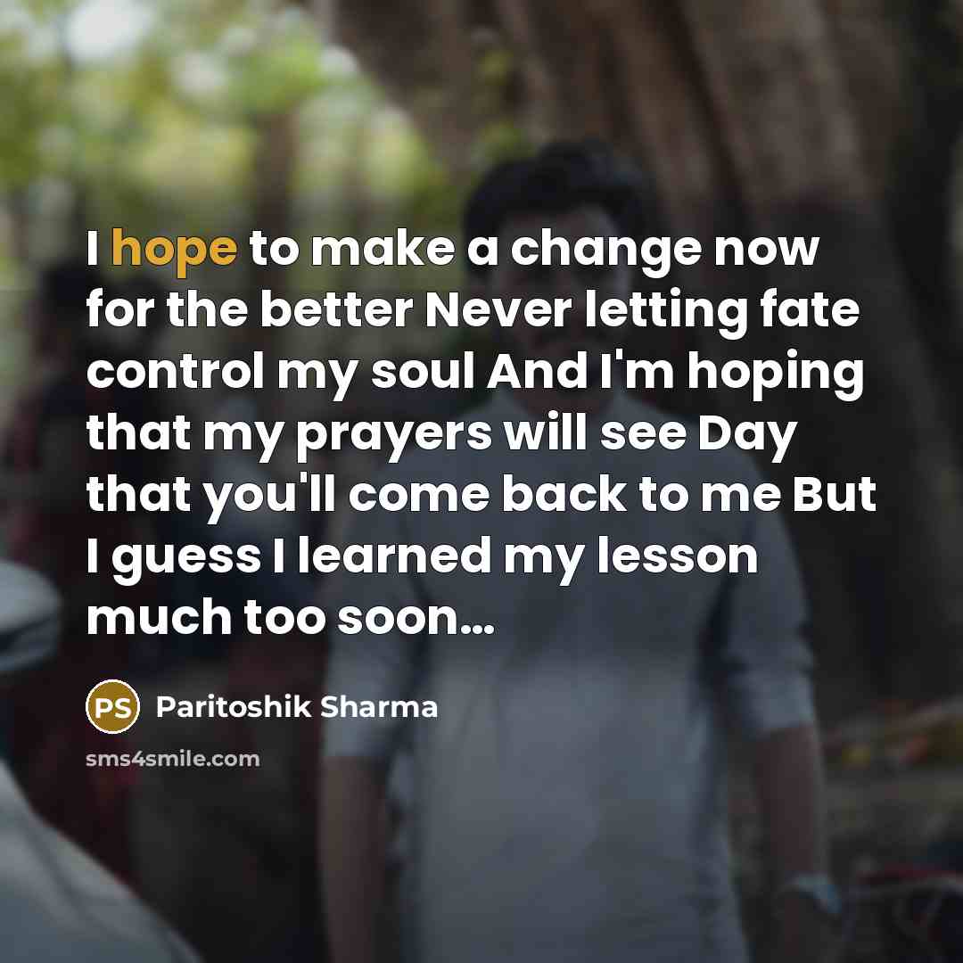 “I hope to make a change now for the better…” quote by Paritoshik Sharma