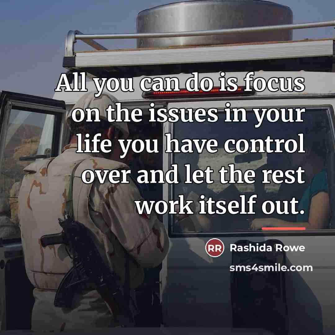 “All you can do is focus on the issues in…” quote by Rashida Rowe