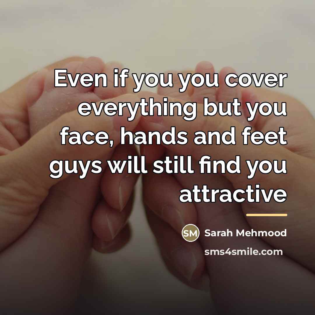 “Even if you you cover everything but you face, hands…” quote by Sarah Mehmood