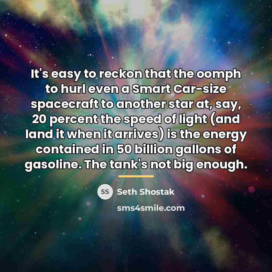 “It's easy to reckon that the oomph to hurl even…” quote by Seth Shostak