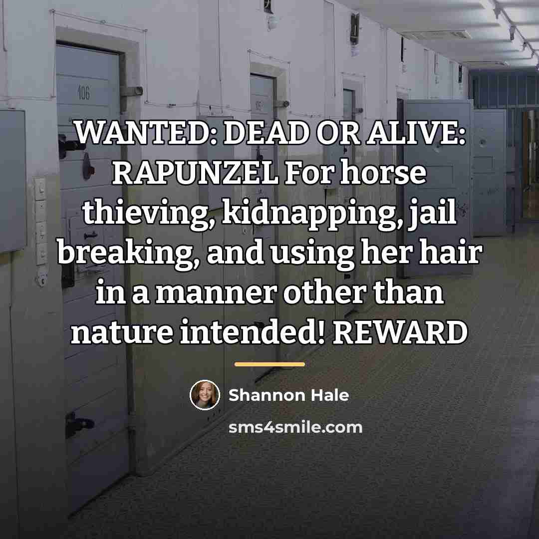 “WANTED: DEAD OR ALIVE: RAPUNZEL For horse thieving, kidnapping, jail…” quote by Shannon Hale