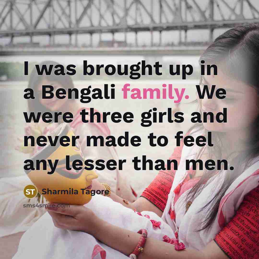“I was brought up in a Bengali family. We were…” quote by Sharmila Tagore
