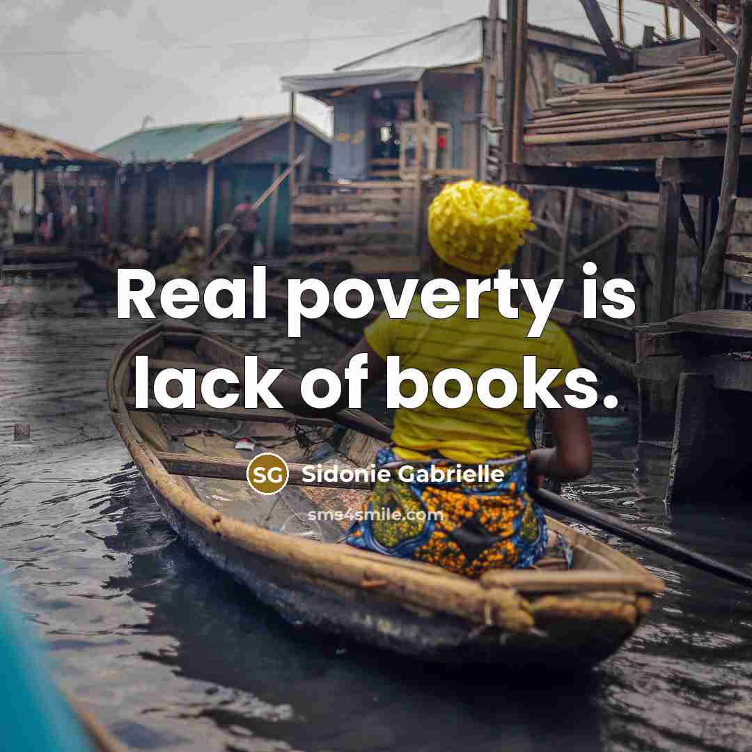 “Real poverty is lack of books.…” quote by Sidonie Gabrielle