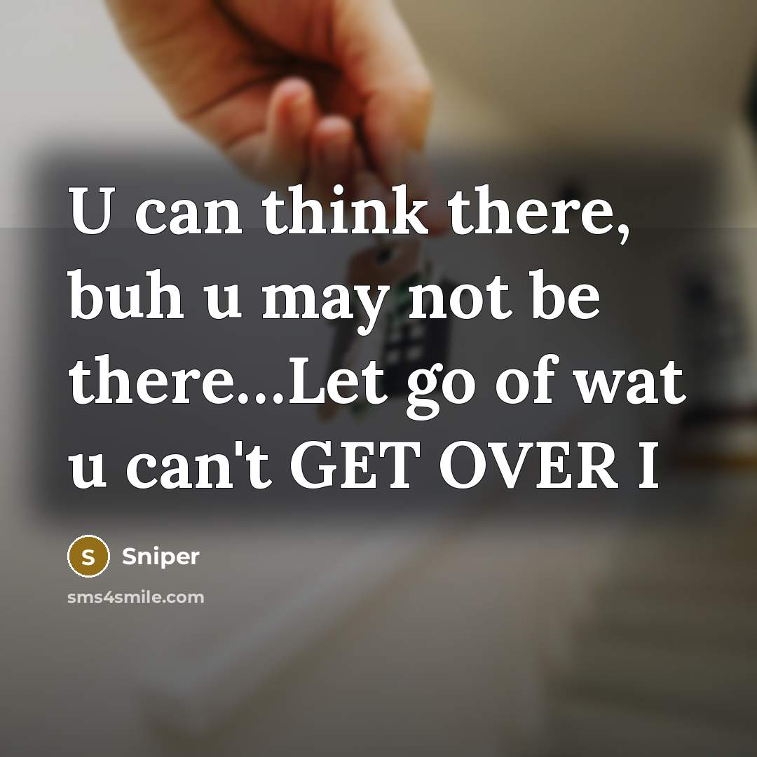 “U can think there, buh u may not be there....Let…” quote by Sniper