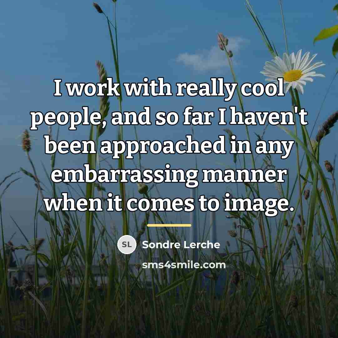 “I work with really cool people, and so far I…” quote by Sondre Lerche