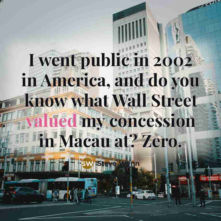 “I went public in 2002 in America, and do you…” quote by Steve Wynn
