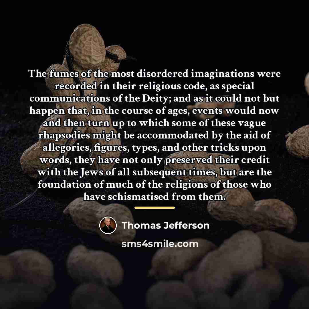 “The fumes of the most disordered imaginations were recorded in…” quote by Thomas Jefferson