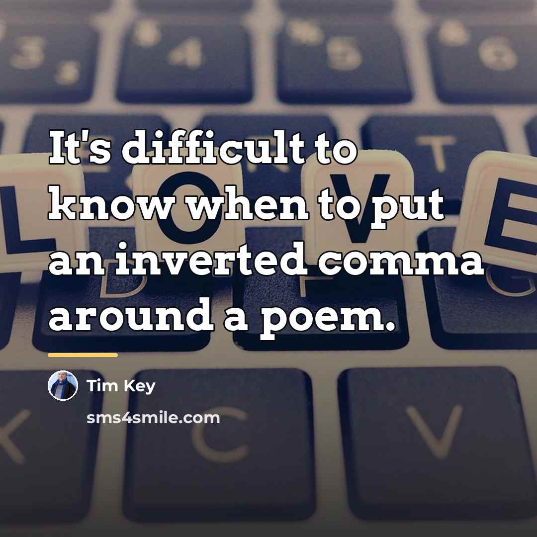 “It's difficult to know when to put an inverted comma…” quote by Tim Key