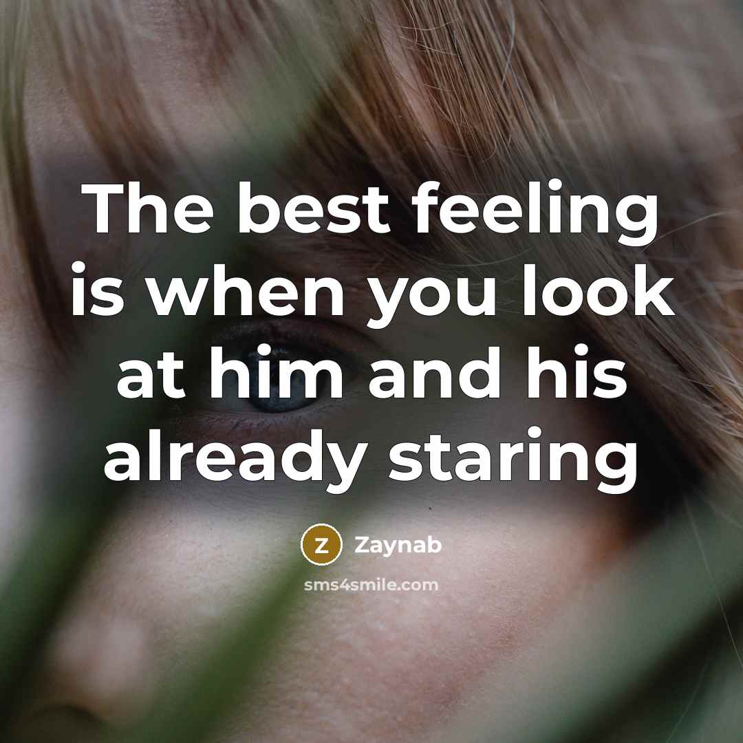 “The best feeling is when you look at him and…” quote by Zaynab
