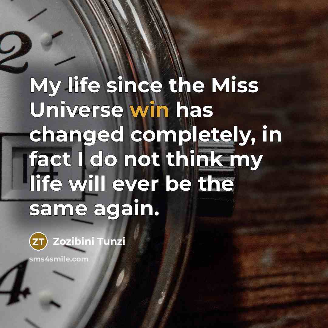 “My life since the Miss Universe win has changed completely,…” quote by Zozibini Tunzi