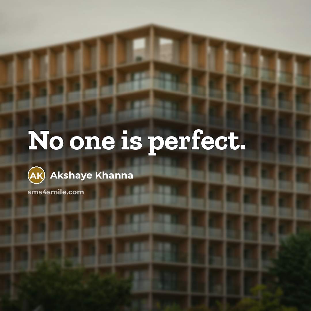 “No one is perfect.…” quote by Akshaye Khanna