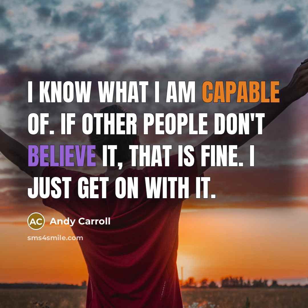 “I know what I am capable of. If other people…” quote by Andy Carroll