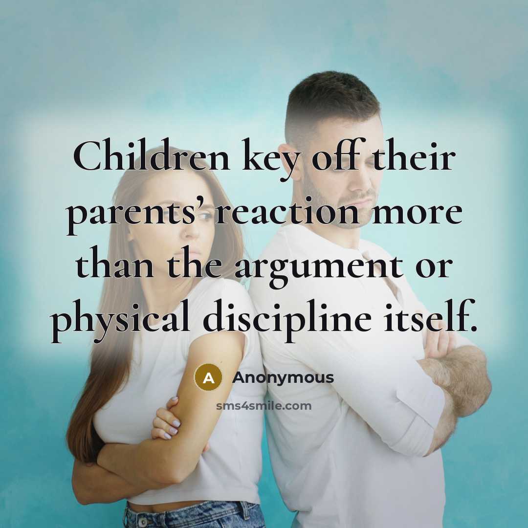 “Children key off their parents’ reaction more than the argument…” quote by Anonymous