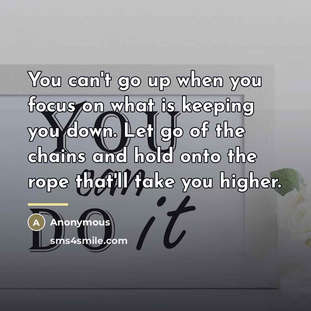 “You can't go up when you focus on what is…” quote by Anonymous