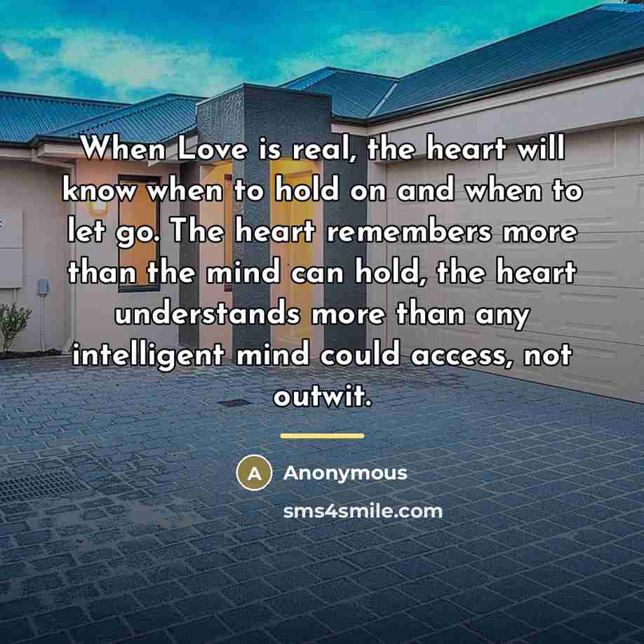 “When Love is real, the heart will know when to…” quote by Anonymous