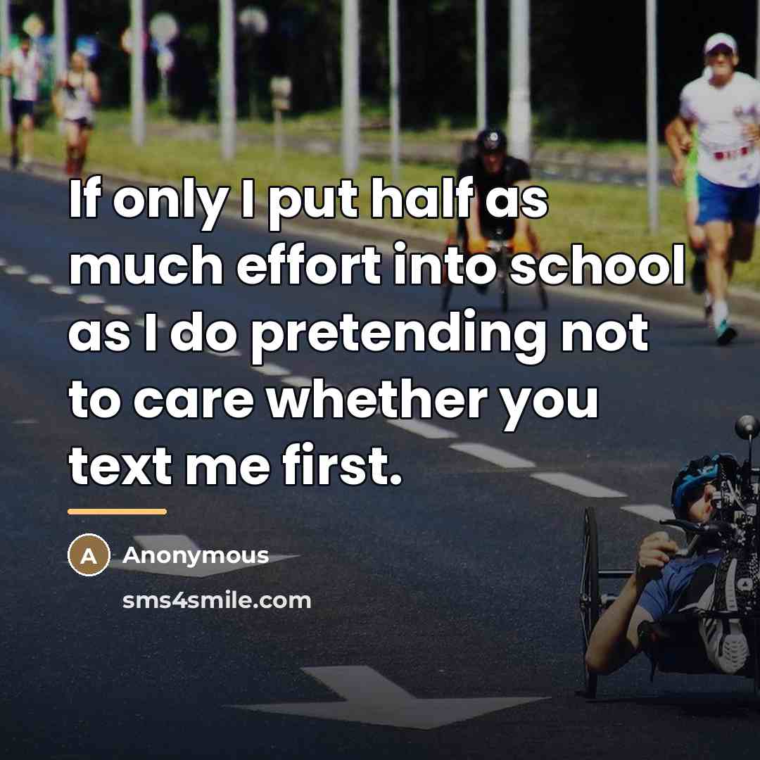 “If only I put half as much effort into school…” quote by Anonymous