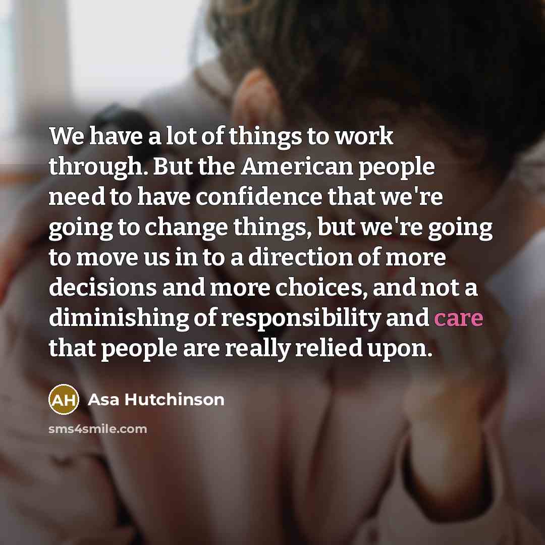 “We have a lot of things to work through. But…” quote by Asa Hutchinson