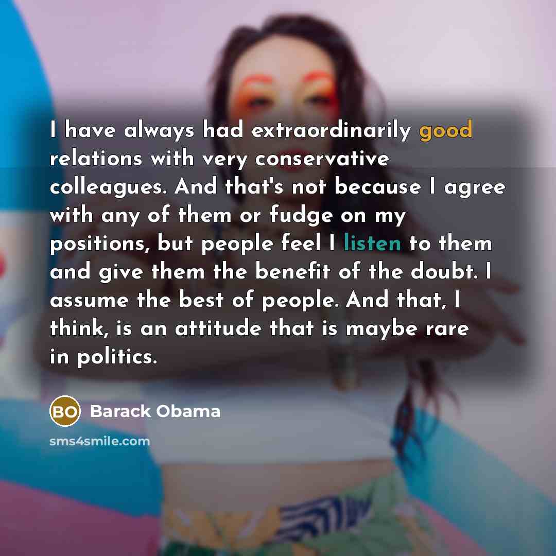 “I have always had extraordinarily good relations with very conservative…” quote by Barack Obama