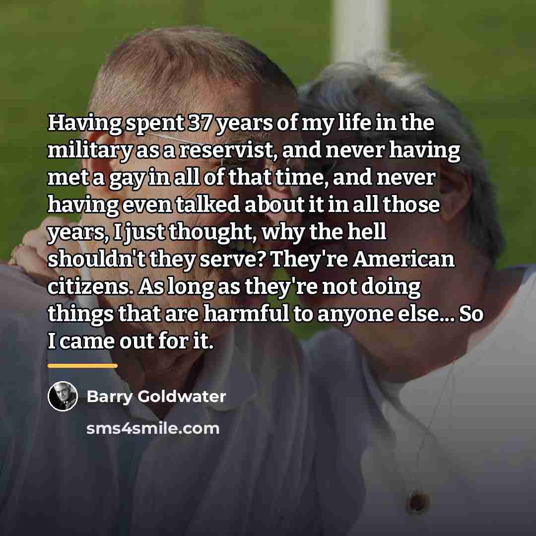 “Having spent 37 years of my life in the military…” quote by Barry Goldwater