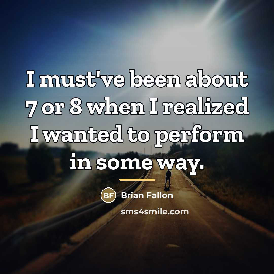 “I must've been about 7 or 8 when I realized…” quote by Brian Fallon