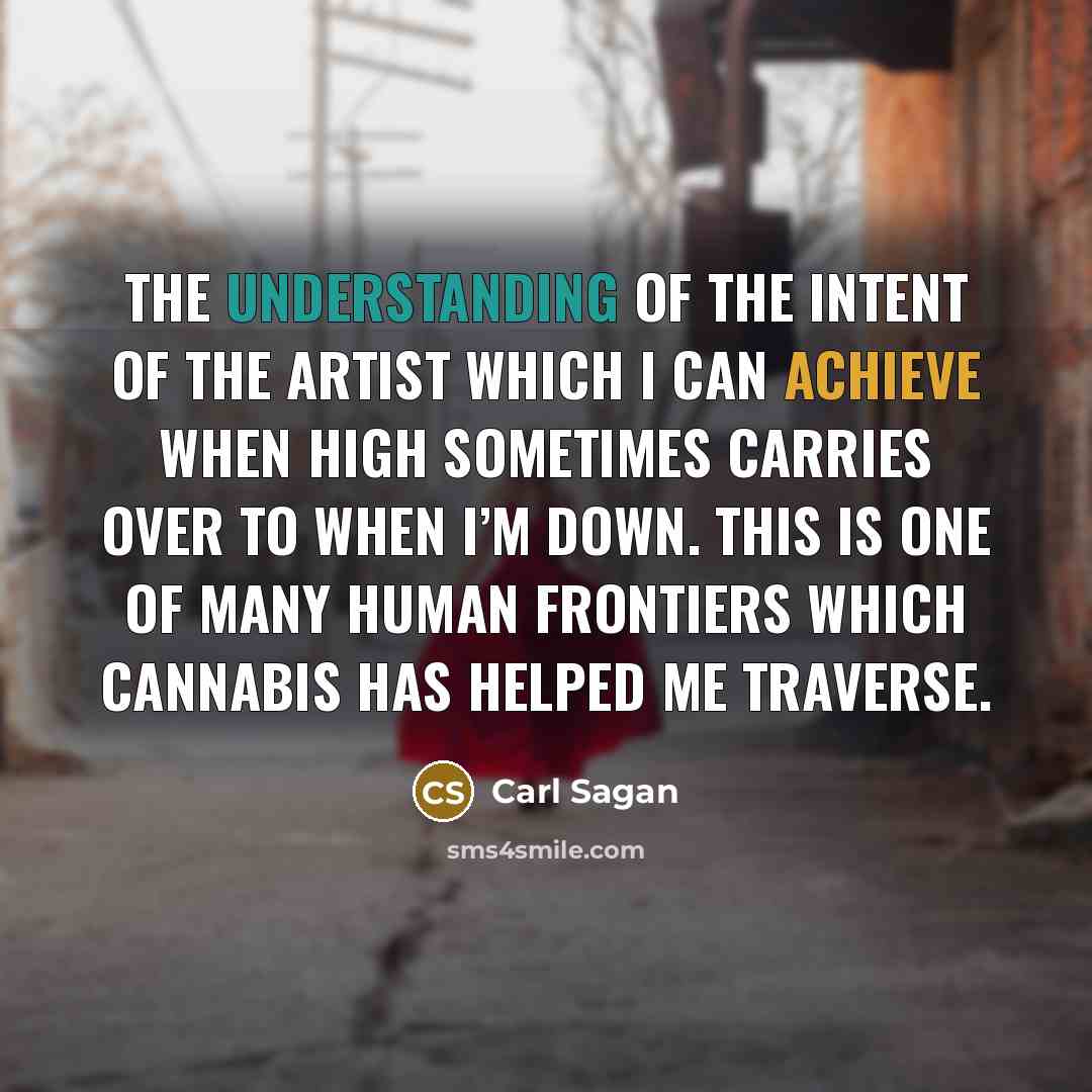 “The understanding of the intent of the artist which I…” quote by Carl Sagan
