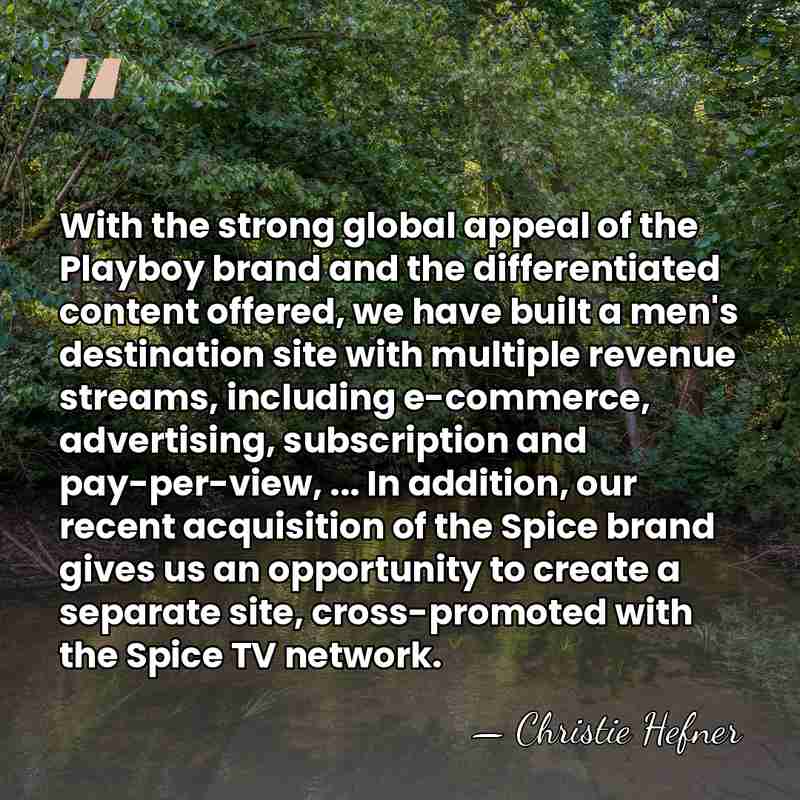 With the strong global appeal of the Playboy brand and the differentiated&hellip; - Christie Hefner