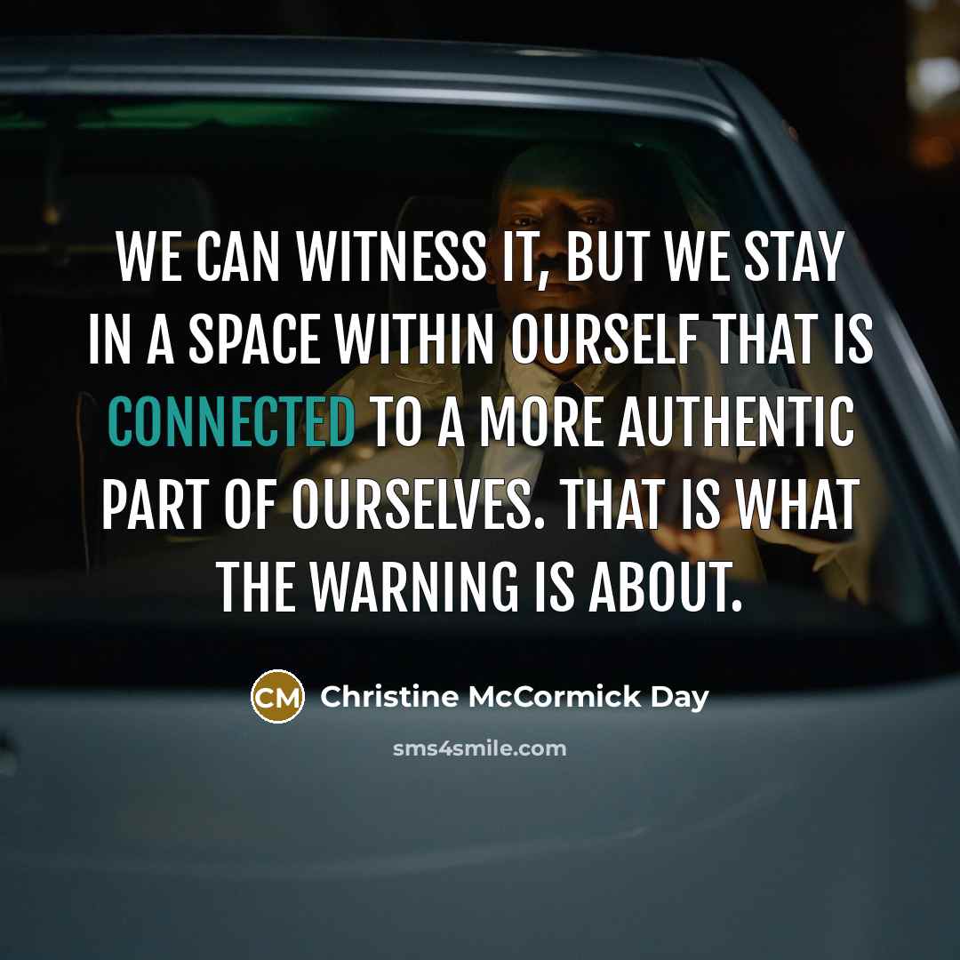 “We can witness it, but we stay in a space…” quote by Christine McCormick Day