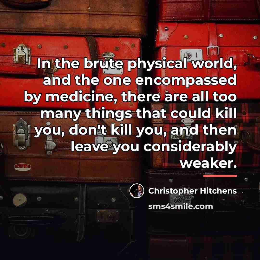 “In the brute physical world, and the one encompassed by…” quote by Christopher Hitchens