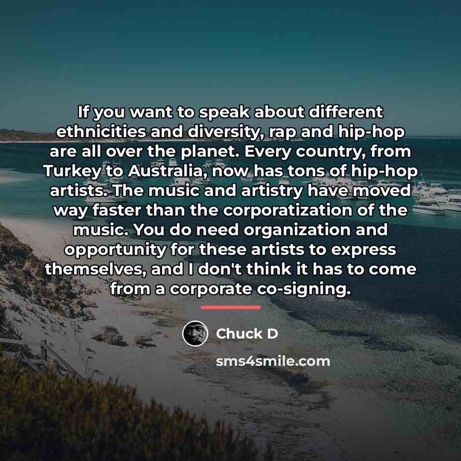 “If you want to speak about different ethnicities and diversity,…” quote by Chuck D