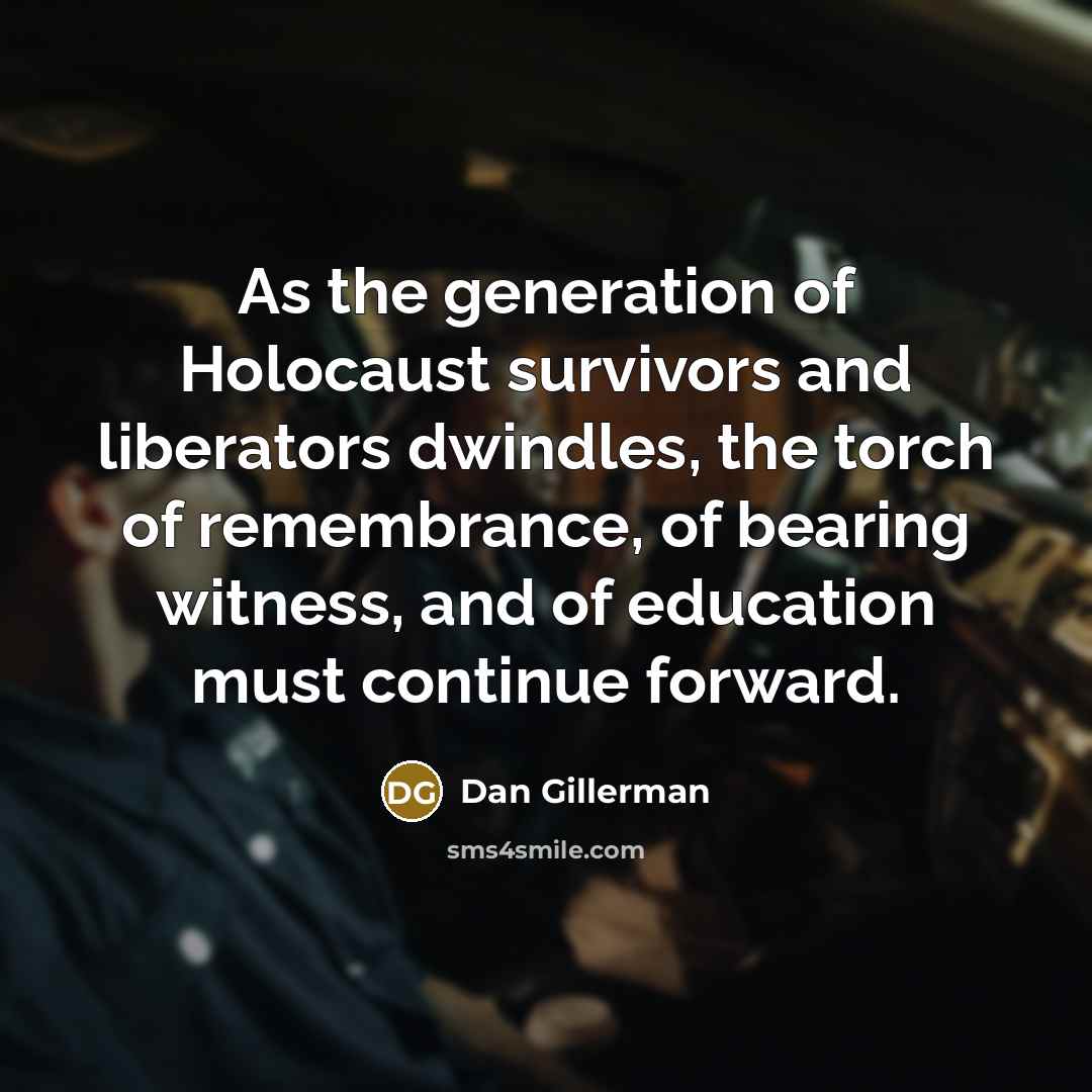 “As the generation of Holocaust survivors and liberators dwindles, the…” quote by Dan Gillerman