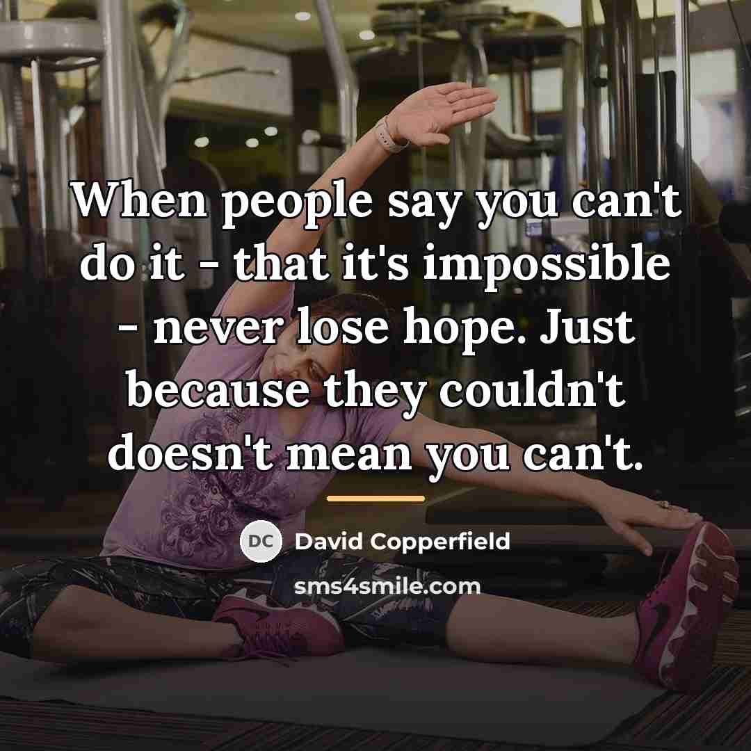 “When people say you can't do it - that it's…” quote by David Copperfield