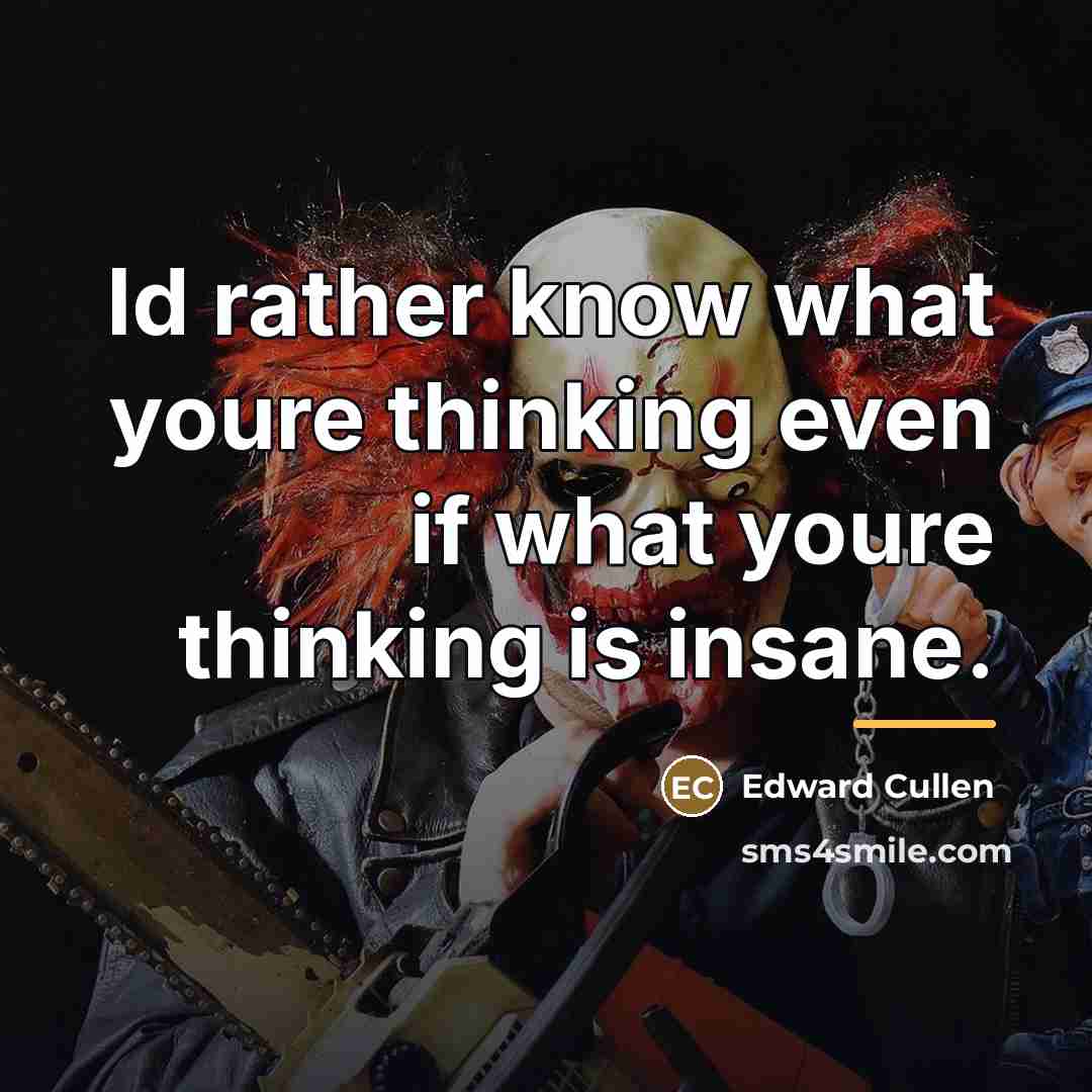 “Id rather know what youre thinking even if what youre…” quote by Edward Cullen
