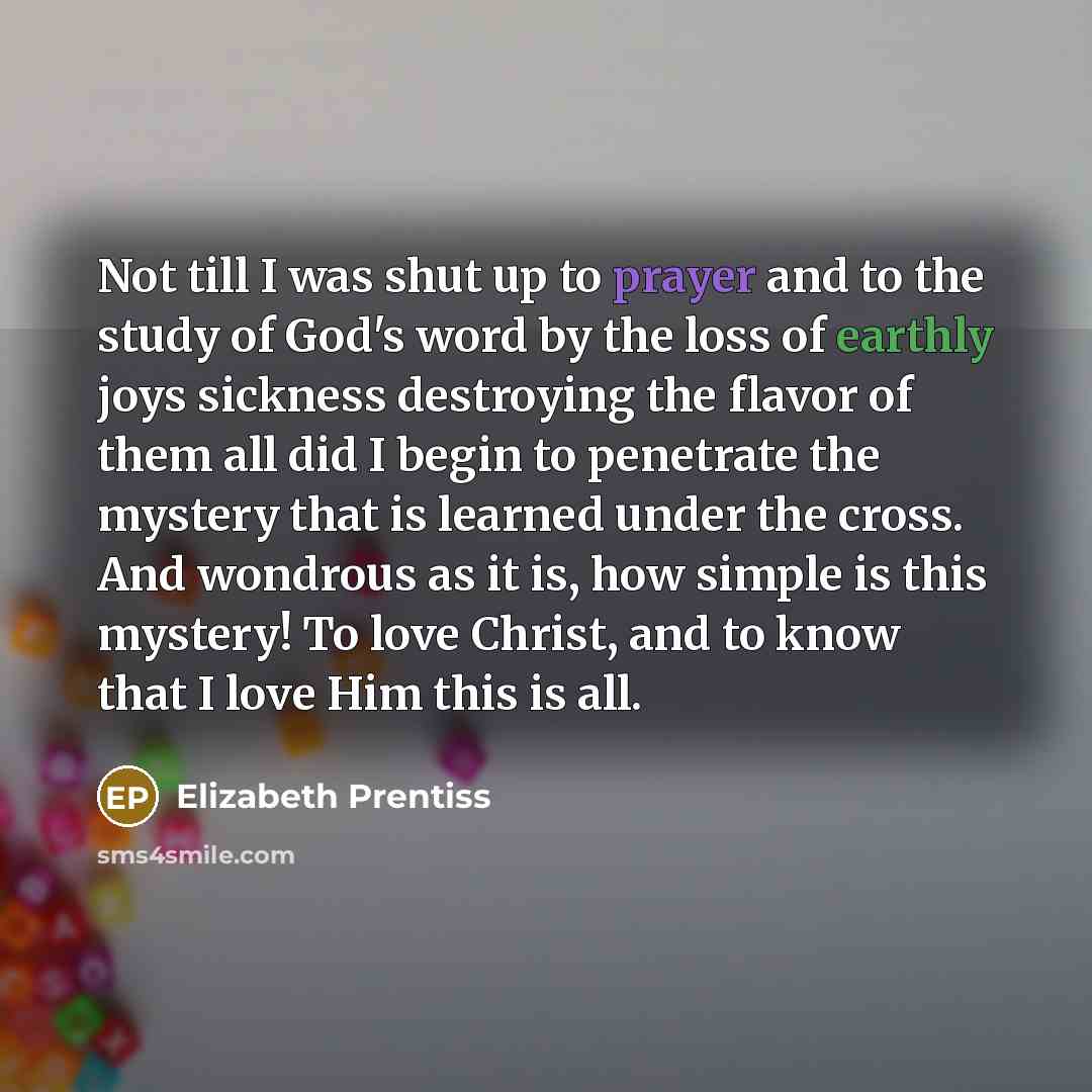 “Not till I was shut up to prayer and to…” quote by Elizabeth Prentiss