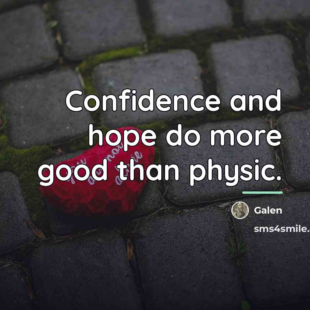 “Confidence and hope do more good than physic.…” quote by Galen