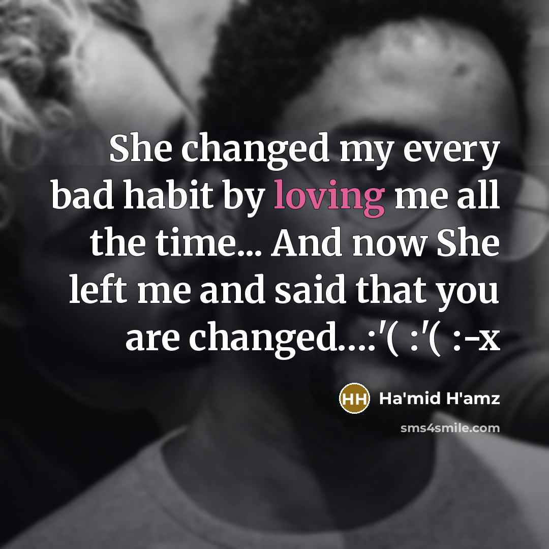 “She changed my every bad habit by loving me all…” quote by Ha'mid H'amz