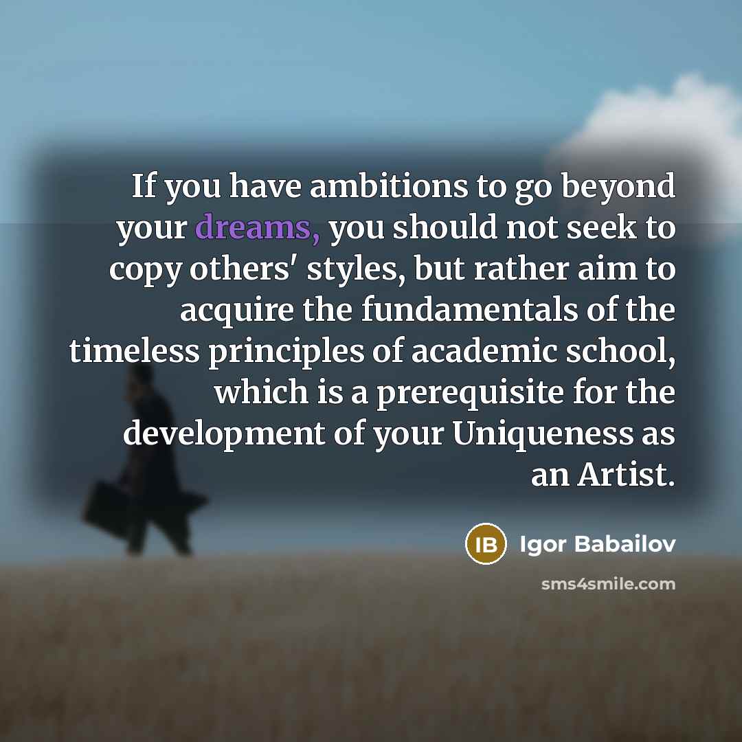 “If you have ambitions to go beyond your dreams, you…” quote by Igor Babailov