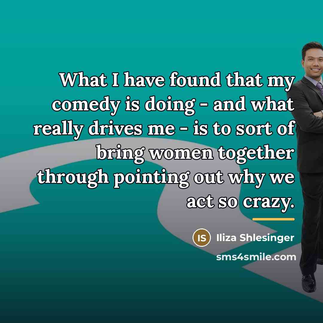 “What I have found that my comedy is doing -…” quote by Iliza Shlesinger
