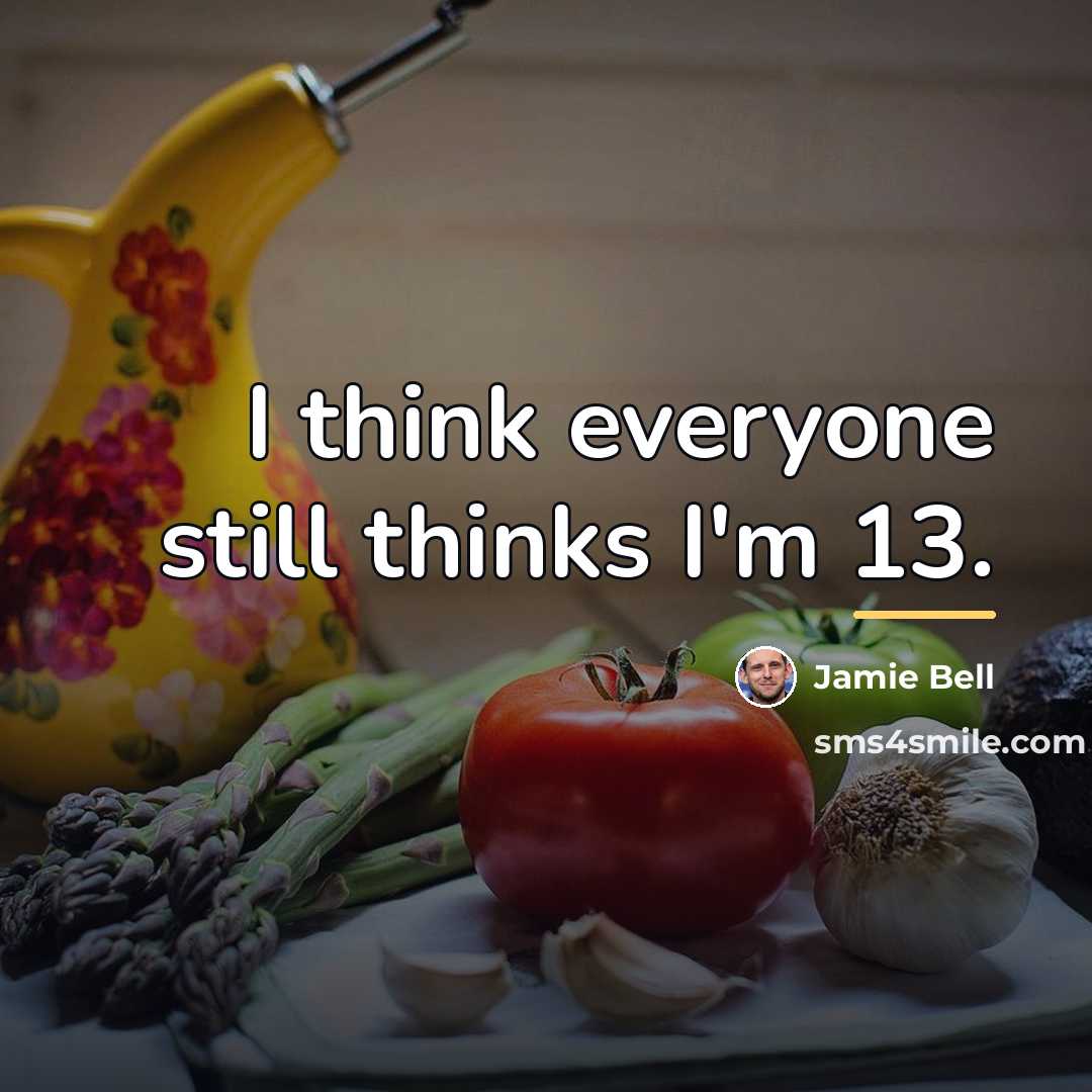 “I think everyone still thinks I'm 13.…” quote by Jamie Bell