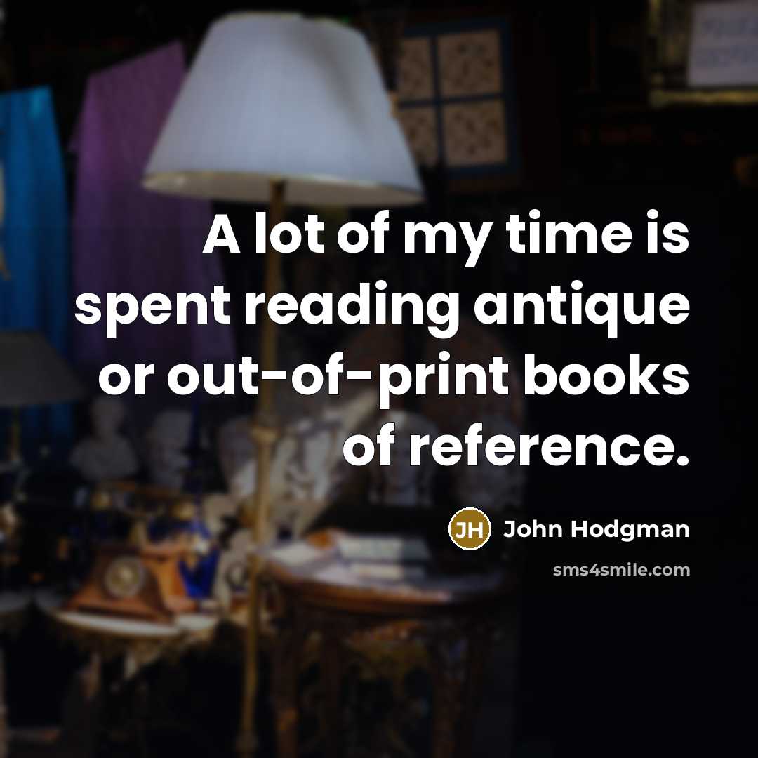 “A lot of my time is spent reading antique or…” quote by John Hodgman