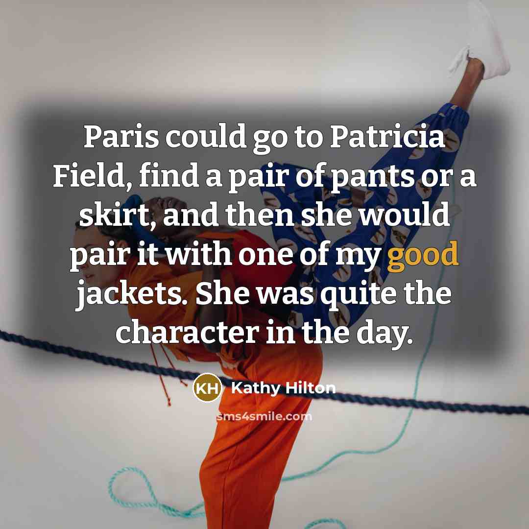 “Paris could go to Patricia Field, find a pair of…” quote by Kathy Hilton