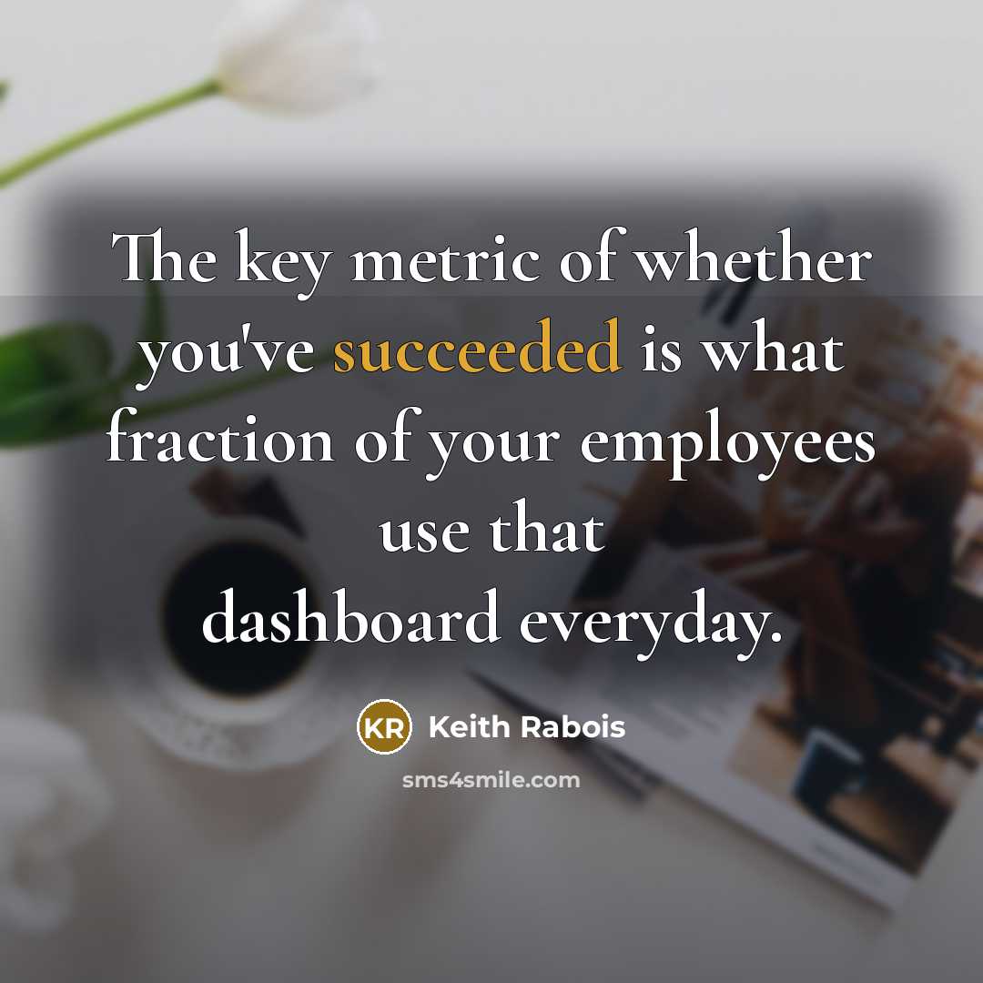 “The key metric of whether you've succeeded is what fraction…” quote by Keith Rabois