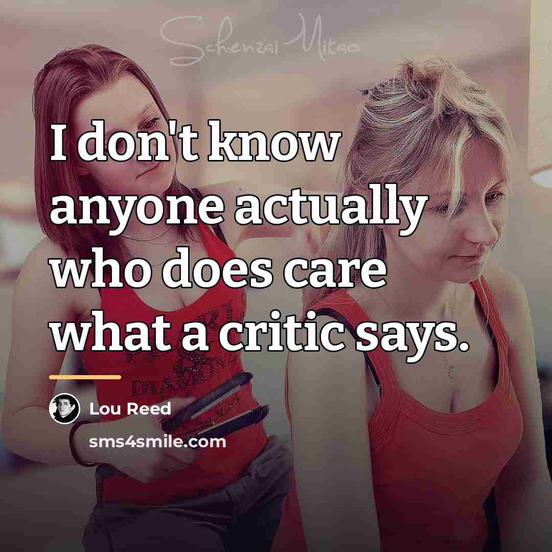 “I don't know anyone actually who does care what a…” quote by Lou Reed