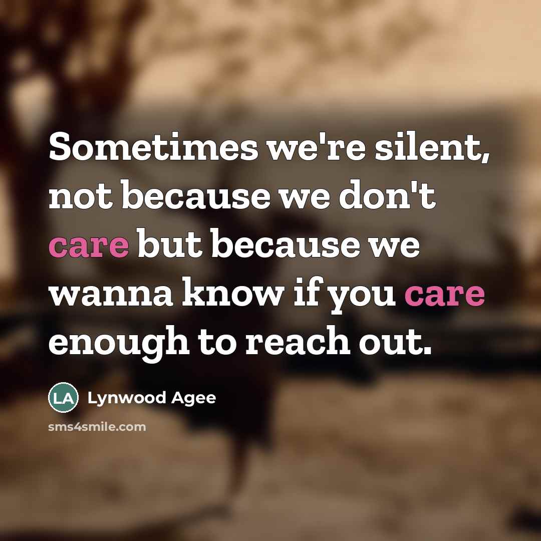 “Sometimes we're silent, not because we don't care but because…” quote by Lynwood Agee