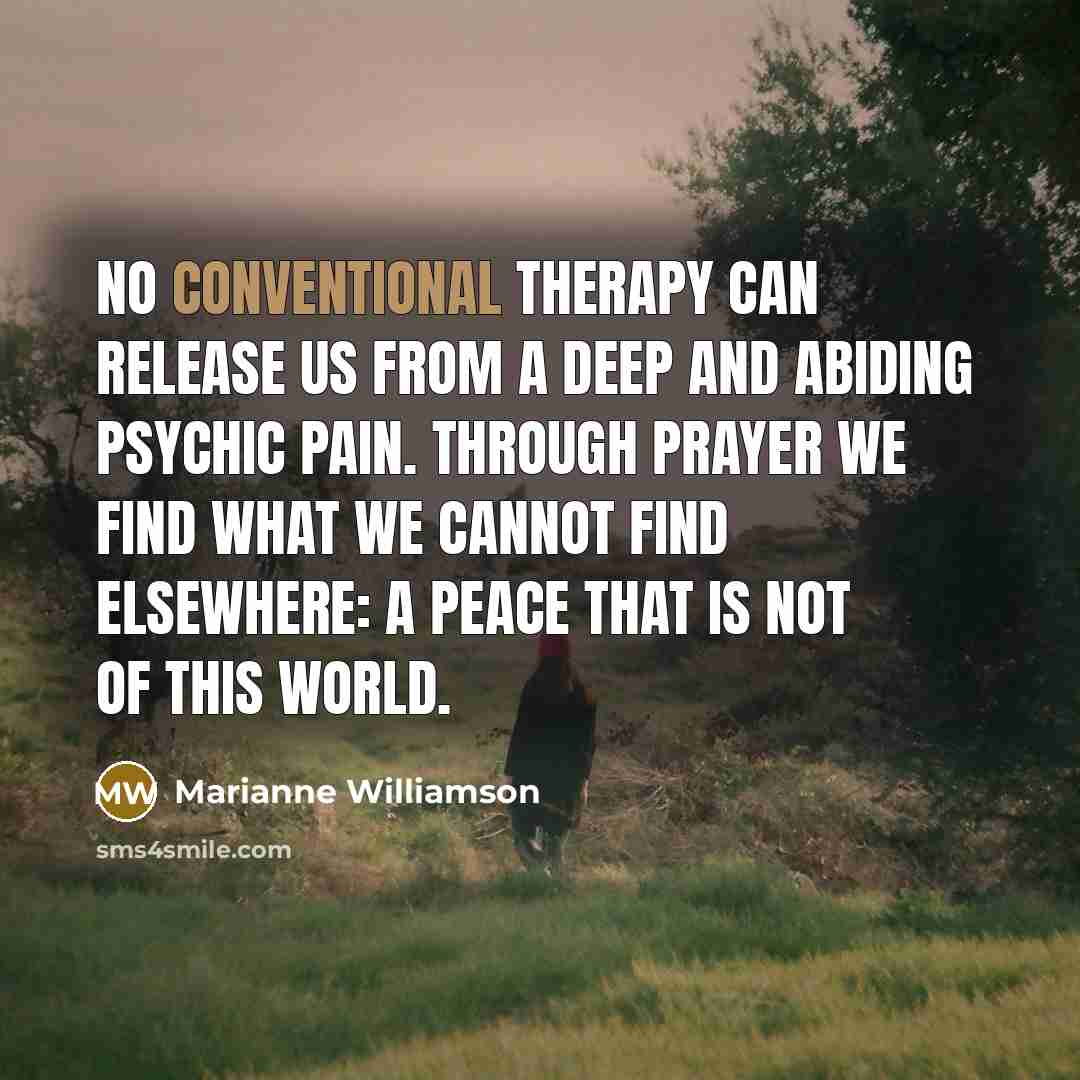 “No conventional therapy can release us from a deep and…” quote by Marianne Williamson