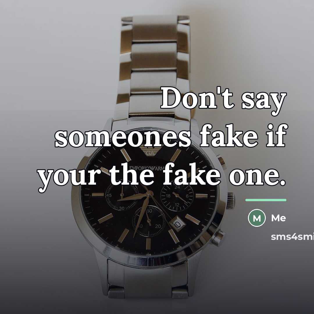 “Don't say someones fake if your the fake one.…” quote by Me